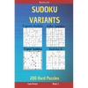 Book of Sudoku Variants - Jigsaw Sudoku, Killer Sudoku, Tripod Sudoku, Sudoku X - 200 Hard Puzzles Book 2 - Paperback