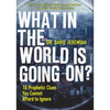 The What in the World Is Going On?: 10 Prophetic Clues You Cannot Afford to Ignore - Paperback