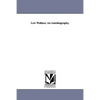 Lew Wallace; An Autobiography. - Paperback