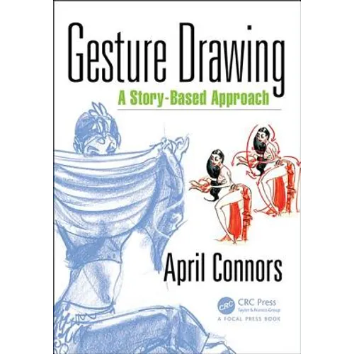 Gesture Drawing: A Story-Based Approach - Paperback