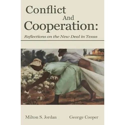 Conflict and Cooperation: Reflections on the New Deal in Texas - Paperback