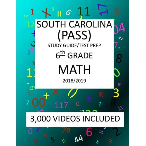 6th Grade SOUTH CAROLINA PASS TEST, 2019 MATH, Test Prep: 6th Grade SOUTH CAROLINA PALMETTO ASSESSMENT of STATE STANDARDS TEST 2019 MATH Test Prep/Stu - Paperback