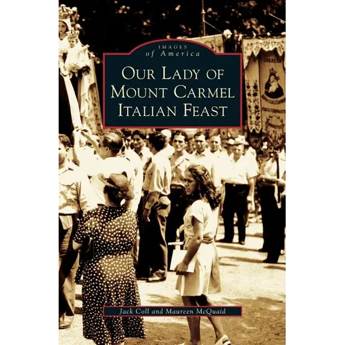 Our Lady of Mount Carmel Italian Feast - Hardcover