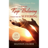 How to Keep Believing When You're Suffering - Paperback