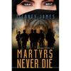 Martyrs Never Die - Paperback
