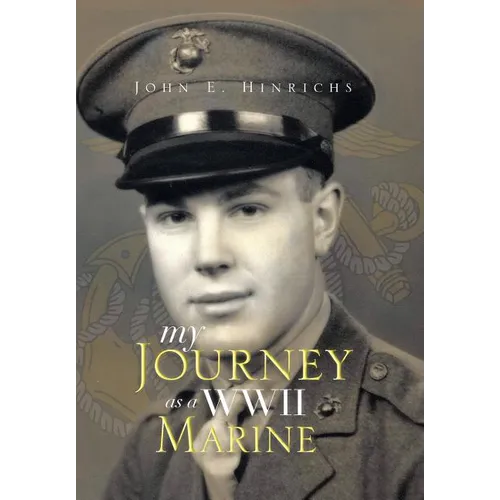 My Journey as a WWII Marine - Hardcover