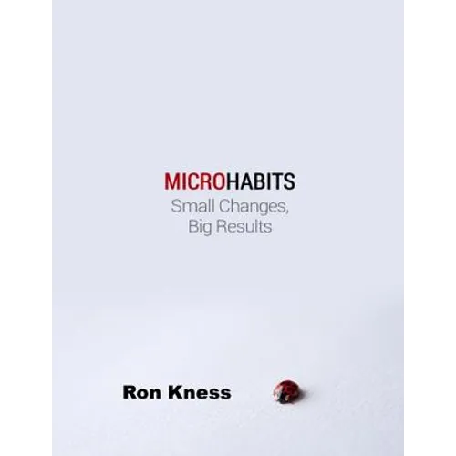 Micro Habits: Small Changes - Big Results - Paperback
