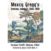Maxcy Gregg's Sporting Journals 1842-1858 - Hardcover