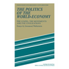 The Politics of the World-Economy: The States, the Movements, and the Civilizations - Paperback