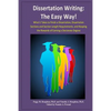 Dissertation Writing: The Easy Way!: What it Takes to Finish a Dissertation, Dissertation Sections and Section Length Requirements, and Reap - Paperback