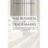 The Business of Trademarks: A Practical Guide to Trademark Management for Attorneys and Paralegals - Paperback
