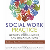 Social Work Practice with Groups, Communities, and Organizations - Paperback