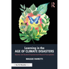 Learning in the Age of Climate Disasters: Teacher and Student Empowerment Beyond Futurephobia - Paperback