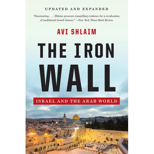 The Iron Wall: Israel and the Arab World - Paperback