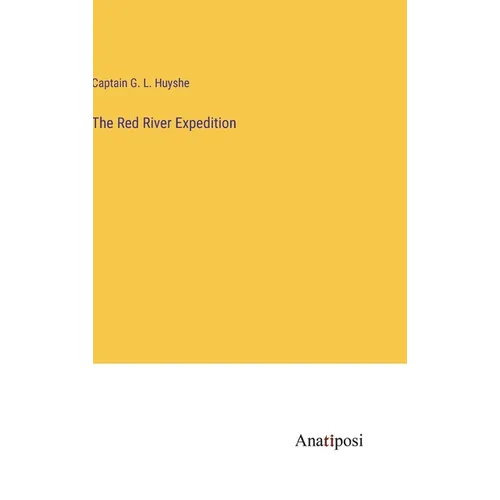 The Red River Expedition - Hardcover