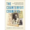 The Counterfeit Countess: The Jewish Woman Who Rescued Thousands of Poles During the Holocaust - Hardcover