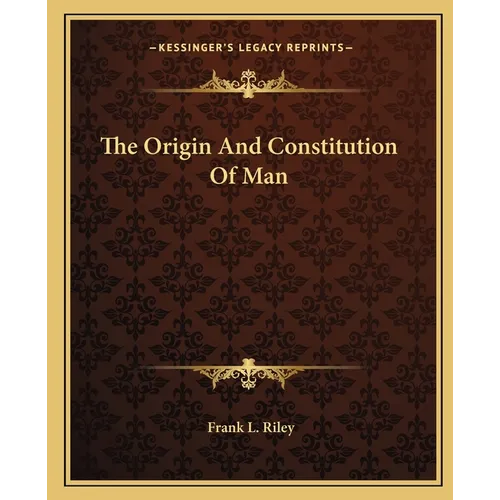 The Origin And Constitution Of Man - Paperback