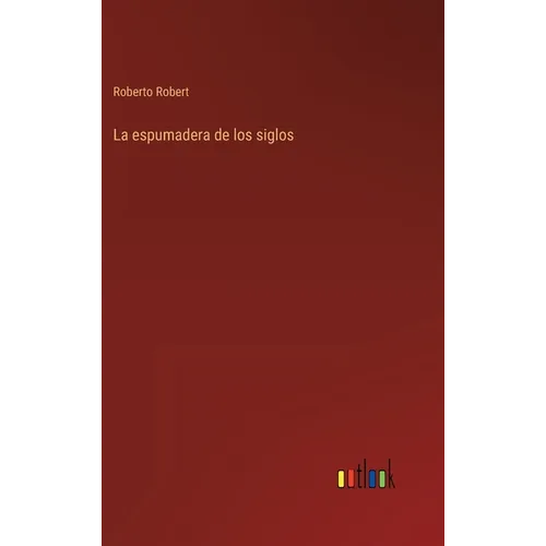 La espumadera de los siglos - Hardcover