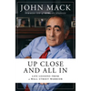 Up Close and All in: Life Lessons from a Wall Street Warrior - Hardcover