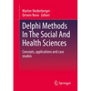 Delphi Methods in the Social and Health Sciences: Concepts, Applications and Case Studies - Paperback