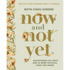 Now and Not Yet Bible Study Guide Plus Streaming Video: Discovering Six Ways God Is More Faithful Than You Know - Paperback