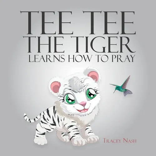 Tee Tee the Tiger Learns How to Pray - Paperback