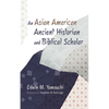 An Asian American Ancient Historian and Biblical Scholar - Hardcover