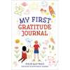 My First Gratitude Journal: Fun and Fast Ways for Kids to Give Daily Thanks - Paperback