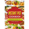 Instant Pot Cookbook: Unique Recipes Collection That Will Make You Cook Like a Pro - Paperback