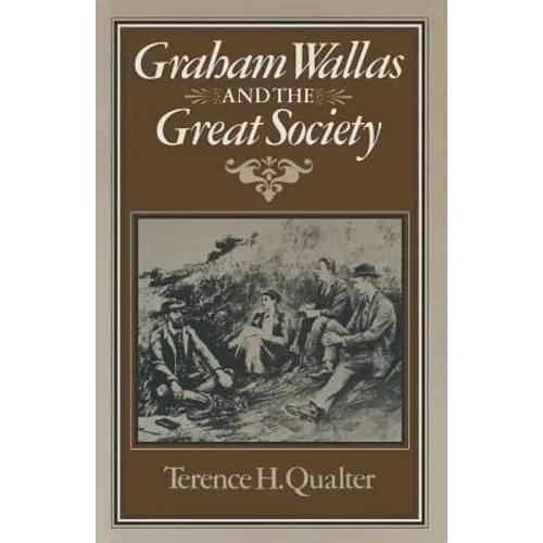 Graham Wallas and the Great Society - Paperback
