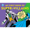 DC Super Heroes: My First Book of Super-Villains: Learn the Difference Between Right and Wrong! - Board Book