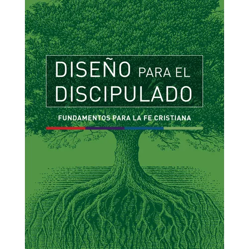 Diseño Para El Discipulado: Fundamentos Para La Fe Cristiana - Paperback