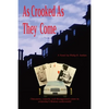 As Crooked As They Come: Chicanery, comedy and disorganized crime in yesterday's Boston underworld - Paperback