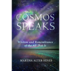 Cosmos Speaks: Wisdom and Remembrance of the All That Is - Paperback
