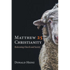 Matthew 25 Christianity: Redeeming Church and Society - Paperback
