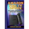 Amazon Fire TV Device: Streaming Media Player with Voice Search - Paperback