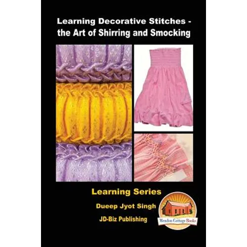 Learning Decorative Stitches - the Art of Shirring and Smocking - Paperback