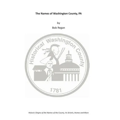 The Names of Washington County, PA - Paperback