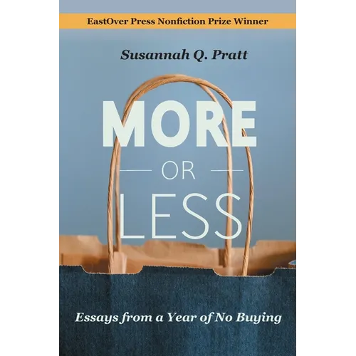 More or Less: Essays from a Year of No Buying - Paperback