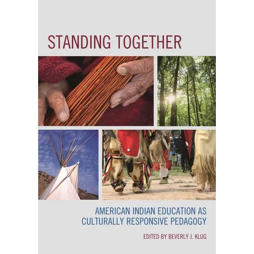 Standing Together: American Indian Education as Culturally Responsive Pedagogy - Paperback