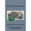 Ludwig Thoma: Rascal Stories: Bilingual German-English Translator Edition - Paperback