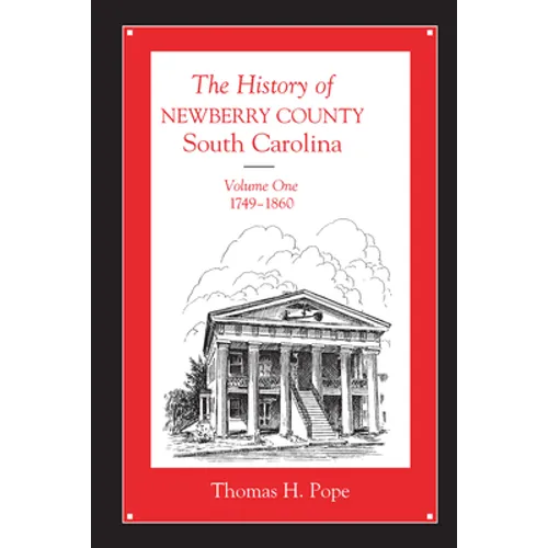 History of Newberry County, Volume 1 - Paperback