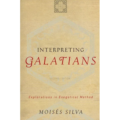 Interpreting Galatians: Explorations in Exegetical Method - Paperback