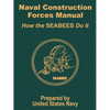 Naval Construction Forces Manual: How the SEABEES Do It - Paperback