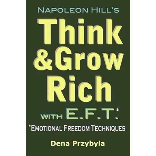 Think and Grow Rich with EFT (Emotional Freedom Techniques) - Paperback