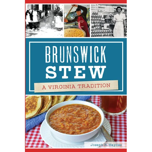 Brunswick Stew: A Virginia Tradition - Paperback