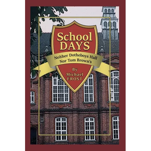 School Days: Neither Dotheboys Hall Nor Tom Brown's - Paperback