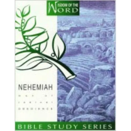 Nehemiah: Man of Radical Obedience - Paperback