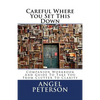 Careful Where You Set This Down: Companion Workbook and Guide to Take You from Clutter to Clarity - Paperback