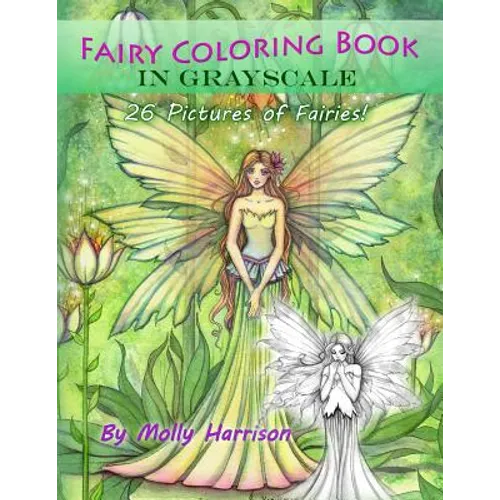 Fairy Coloring Book in Grayscale - Adult Coloring Book by Molly Harrison: Flower Fairies and Celestial Fairies in Grayscale - Paperback
